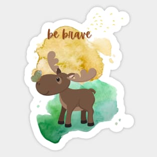 Be Brave Cute Moose with Butterfly Illustration Sticker